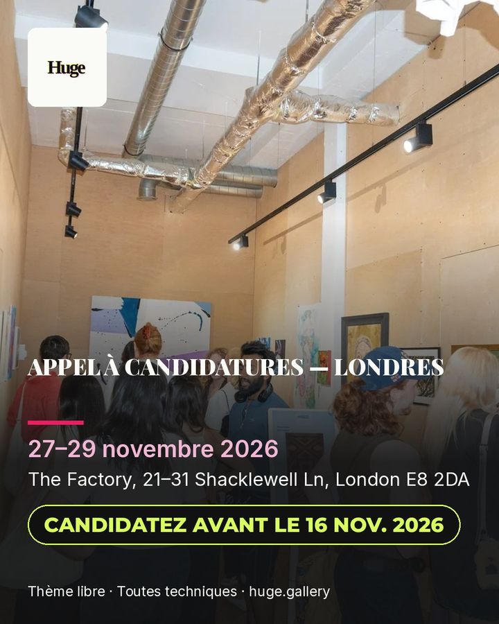 Exposez votre art à Londres – Huge Gallery, du 27 au 29 novembre 2026