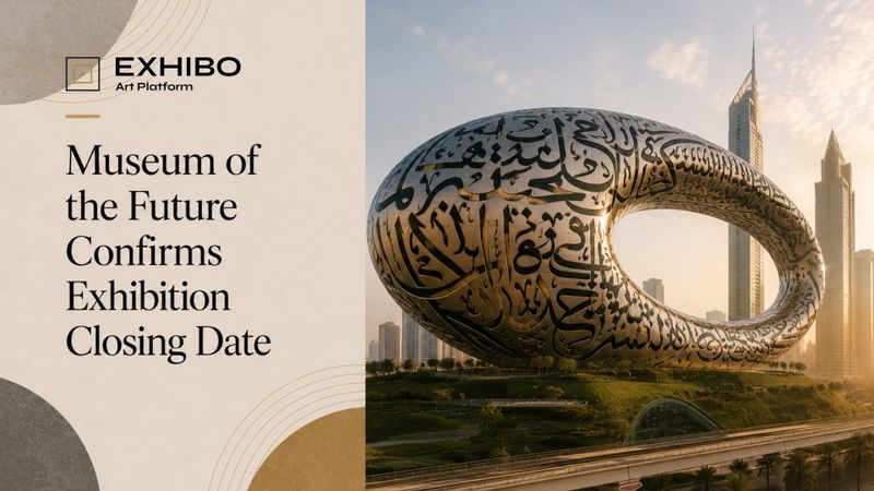 Museum of the Future Confirms Closing Date for Current Exhibitions, With New Experiences Due in Early 2027